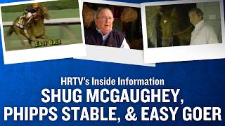 Inside Information: Shug McGaughey, Phipps Stable, & Easy Goer