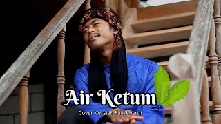 Air Ketum - ไอกือทุง | Fai kencrut Cover Version