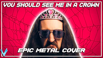 Billie Eilish - You Should See Me In A Crown [EPIC METAL COVER] (Little V)