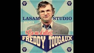 Freddy Tougaux - Ça va d'aller ! (Lasam Studio Remix)