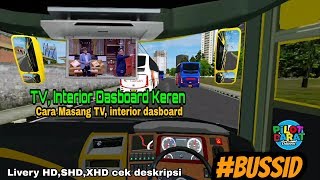 Cara Memasang TV & Interior dasbord Keren saat ON Game Versi Saya Di bussid