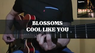 Cool Like You - Blossoms Guitar Cover