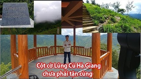 Hành trình đến điểm cực bắc Lũng Cú Hà Giang - The north pole of Vietnam Ha Giang