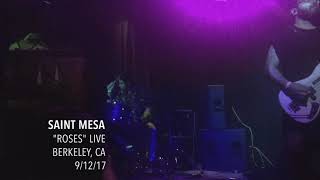 Saint Mesa - "Roses" - Live - Berkeley, CA - 9/12/17