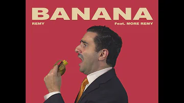 Remy: Banana (Free Trade Camila Cabello Havana Parody)