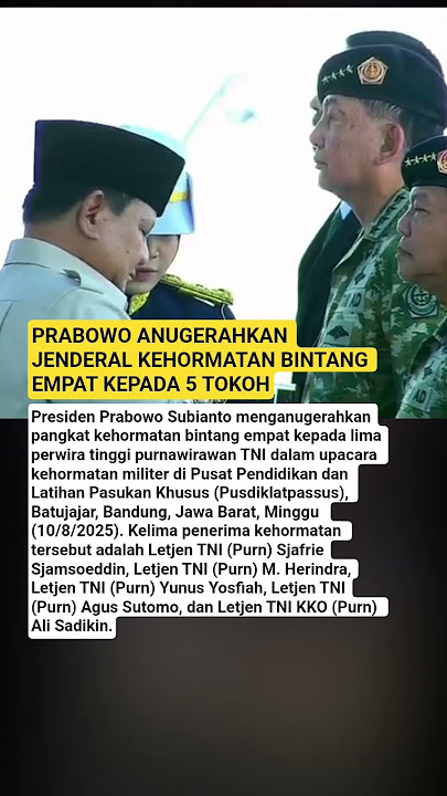 PRABOWO ANUGERAHKAN JENDERAL KEHORMATAN BINTANG EMPAT KEPADA 5 TOKOH