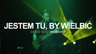 Video thumbnail of "Jestem tu, by wielbić | Here I Am to Worship  | Good God"