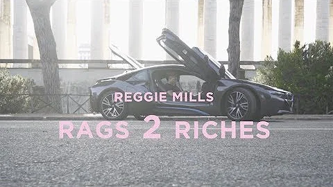 Reggie Mills - Rags 2 Riches Official Video