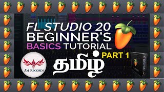 Getting Started FL Studio 20 -  Beginner Basics Tutorial Tamil Part #1