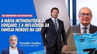 Andreazza: A máfia intimidatória de Vorcaro; e a influência da família Mendes na CBF