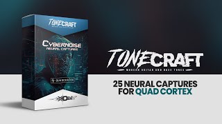 #TONECRAFT CyberNoise | 25 Neural Captures for Neural DSP Quad Cortex