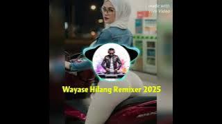 Wayase Hilang Remixer 2025