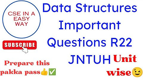 Data Structures most important questions unit wise R22||JNTUH||Ds important questions jntuh r22