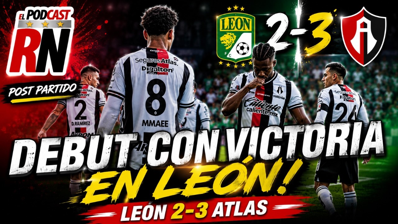 😱🇨🇻 DUK DEBUTA CON GOL... ¡Y ATLAS🔴⚫ LE PEGA a León de visitante! Podcast Rojinegro