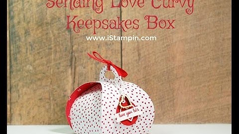 Sending Love Curvy Keepsakes Box