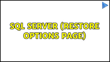 SQL Server (Restore Options Page)