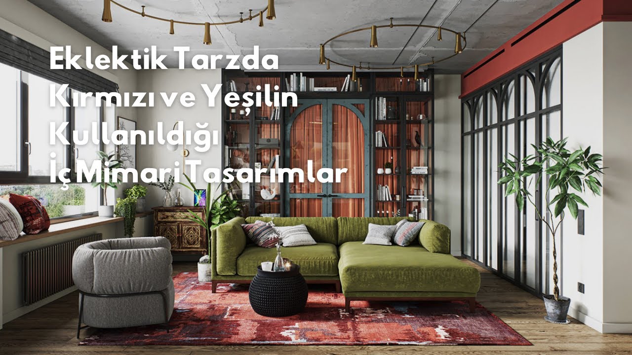 Eklektik Tarzda Kırmızı ve Yeşilin Kullanıldığı İç Mimari Tasarımlar ...