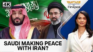 Why Does Saudi Arabia Want A Deal With Iran? | US Iran War | Vantage on Firstpost | N18G | 4K