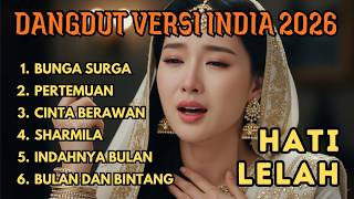 Bikin Candu Sekali Dengar Langsung Bikin Galau Brutal Hati Lelah Dangdut Versi India 2026