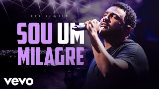 Eli Soares - Sou Um Milagre (Ao Vivo No Rio De Janeiro / 2022)