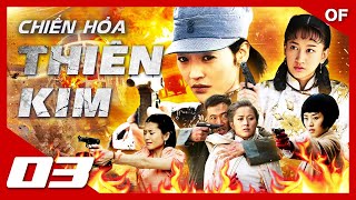 CHIẾN HỎA THIÊN KIM - Tập 03 | Phim Kháng Nhật Đỉnh Cao Siêu Hấp Dẫn 2024 | Thuyết Minh | Full HD