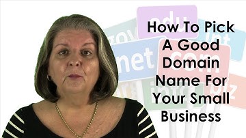 How To Pick A Domain Name For Your Small Business