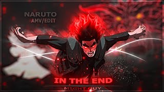 Might Guy | In The End [AMV/EDIT] 1k Special!