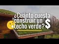 ¿Cuáles son los costos de un techo verde?