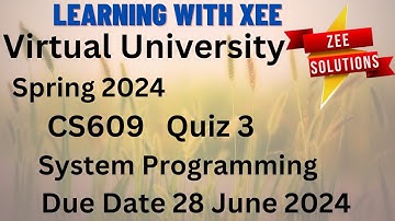 CS609 System Programming Quiz 3 Spring 2024 Virtual University of Pakistan