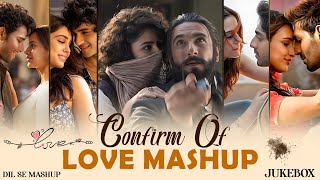 Confirm Of Love Mashup  Nonstop  Jukebox  Arijit Singh Mashup  Latest Trending Bollywood 