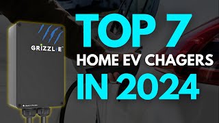 7 Best EV Home Chargers in 2024