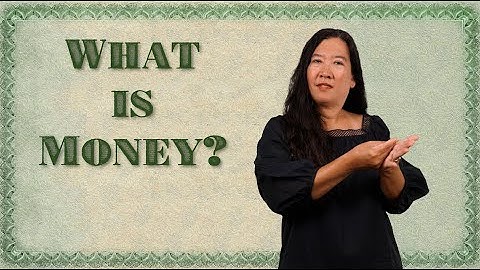 What Is Money? (Basic Money lesson - ASL)