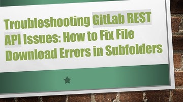 Troubleshooting GitLab REST API Issues: How to Fix File Download Errors in Subfolders