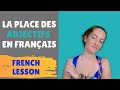 La place des ADJECTIFS en français / Position of French adjectives