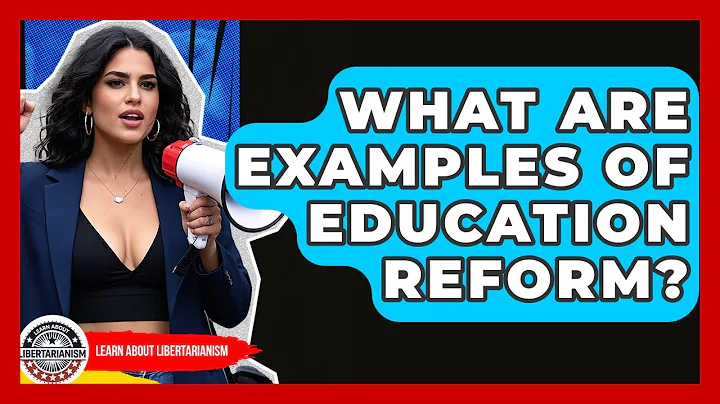 What Are Examples Of Education Reform? - Learn About Libertarianism