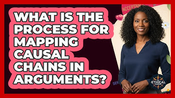 What Is The Process For Mapping Causal Chains In Arguments?