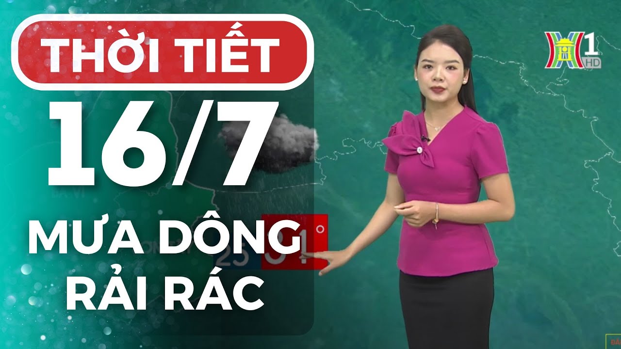 Dự báo thời tiết Hà Nội hôm nay ngày mai 16/7 | Thời tiết Hà Nội mới ...