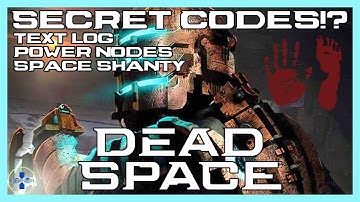 Dead Space Secret Codes | Secret Text Log, Power Nodes & Space Shanty | Dead Space