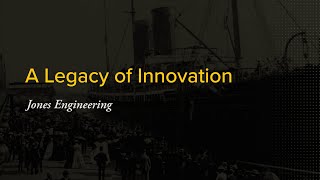 A Legacy of Innovation - Jones Engineering