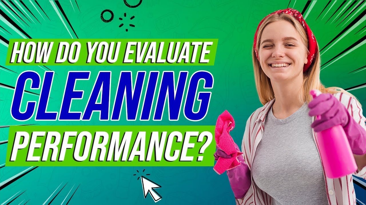 How do you evaluate cleaning performance YouTube