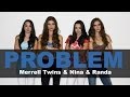 Ariana Grande - Problem by Merrell Twins & Nina and Randa