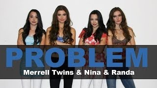 Video thumbnail of "Ariana Grande - Problem by Merrell Twins & Nina and Randa"