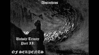 Absinthius - Unholy Trinity II - Of Serpents