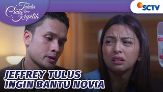 Apapun Yang Terjadi Jeffrey Akan Tetap Jaga Novia  Takdir Cinta Yang Kupilih  Episode 309