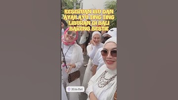 SERUNYA IBU DAN AYAH AYU TING TING LIBURAN DI BALI #ayutingting #ayahojak #shorts #holiday #laporpak