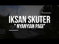 IKSAN SKUTER  - NYANYIAN PAGI (Live Session)