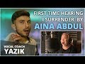 Vocal Coach YAZIK reacts to AINA ABDUL – I Surrender