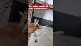 Cara Menyambung Led Strip Selang Yg Tidak Menyala. Cari Ujung Yg Terpotong Ke Tengah