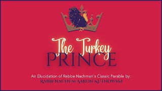 The Turkey Prince - Rebbe Nachman's Classic Parable
