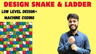 Snake and Ladder Low Level Design + Machine Coding | Interview Question asked in Flipkart , FAANG